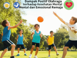 Dampak Positif Olahraga terhadap Kesehatan Mental dan Emosional Remaja