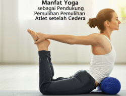 Manfaat Yoga sebagai Pendukung Pemulihan Atlet setelah Cedera