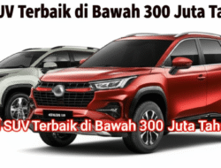 Mobil SUV Terbaik di Bawah 300 Juta Tahun Ini