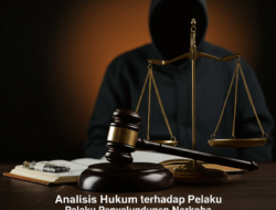 Analisis Hukum terhadap Pelaku Penyelundupan Narkoba