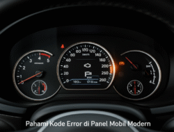 Pahami Kode Error di Panel Mobil Modern