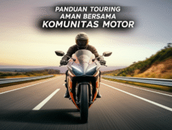 Panduan Touring Aman Bersama Komunitas Motor