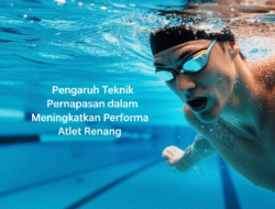 Pengaruh Teknik Pernapasan dalam Meningkatkan Performa Atlet Renang