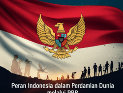 Peran Indonesia dalam Perdamaian Dunia melalui PBB