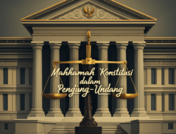Peran Mahkamah Konstitusi dalam Pengujian Undang-Undang
