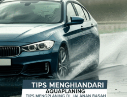 Tips Menghindari Aquaplaning di Jalanan Basah