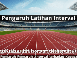 Pengaruh Latihan Interval terhadap Kecepatan dan Ketahanan Atlet Lari Jarak Menengah